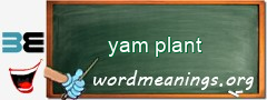 WordMeaning blackboard for yam plant